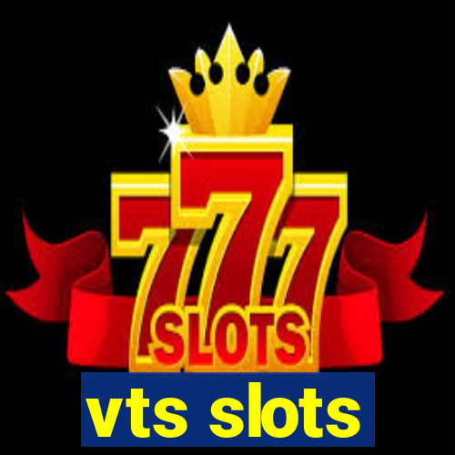 vts slots