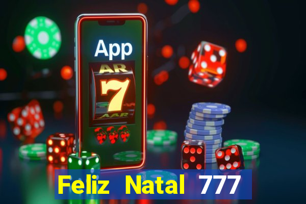 Feliz Natal 777 plataforma login