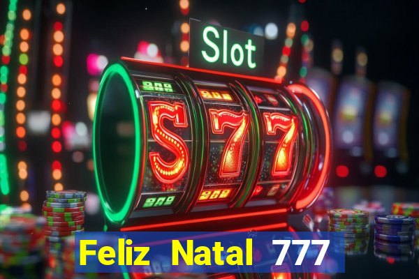 Feliz Natal 777 plataforma login