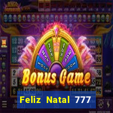 Feliz Natal 777 plataforma login