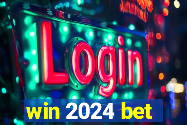 win 2024 bet