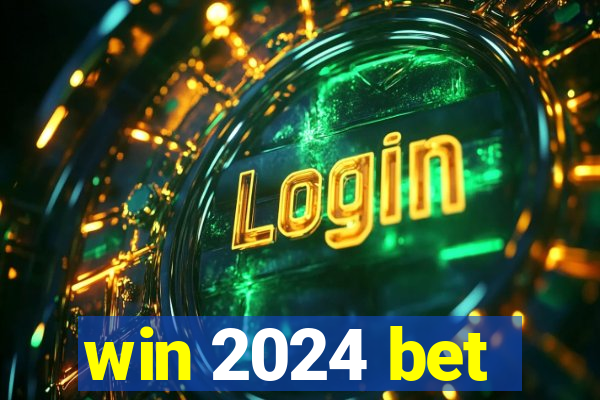 win 2024 bet