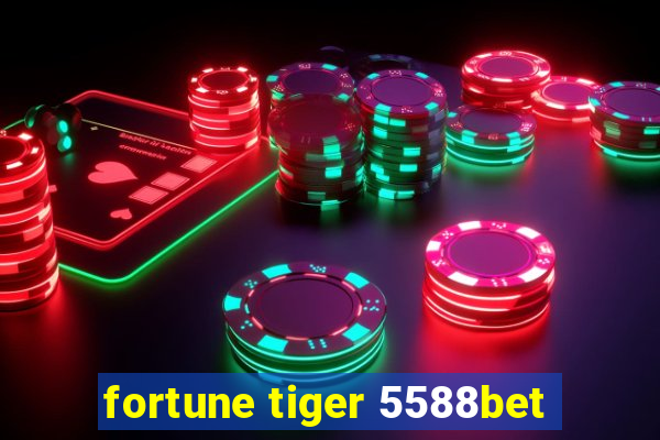 fortune tiger 5588bet