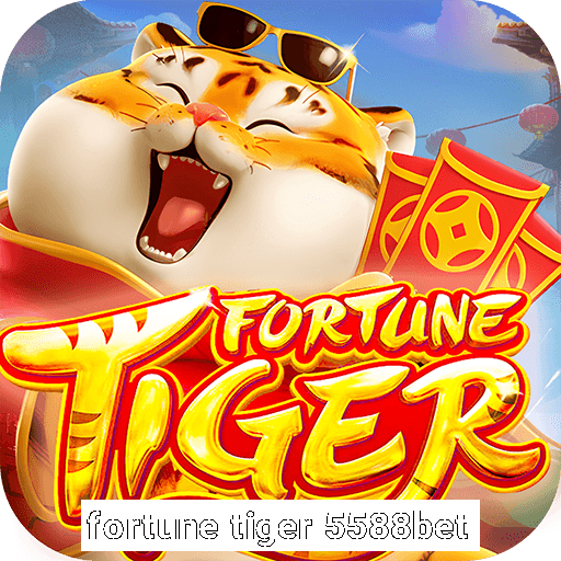 fortune tiger 5588bet