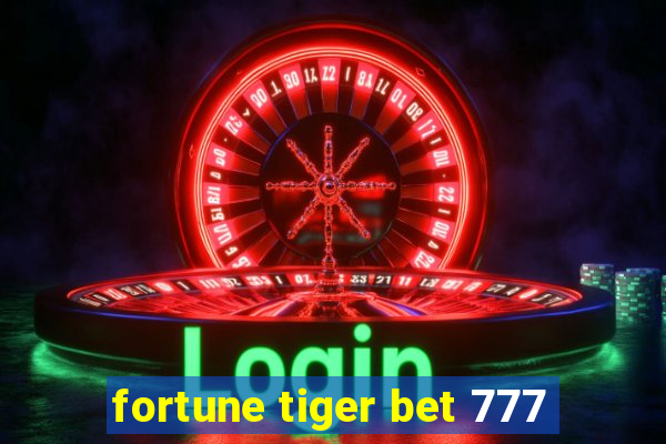 fortune tiger bet 777