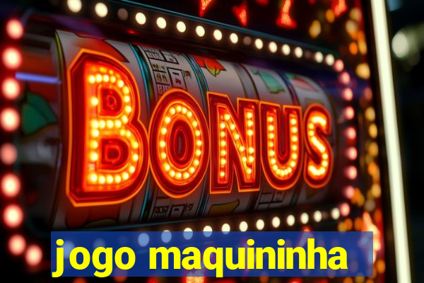 jogo maquininha