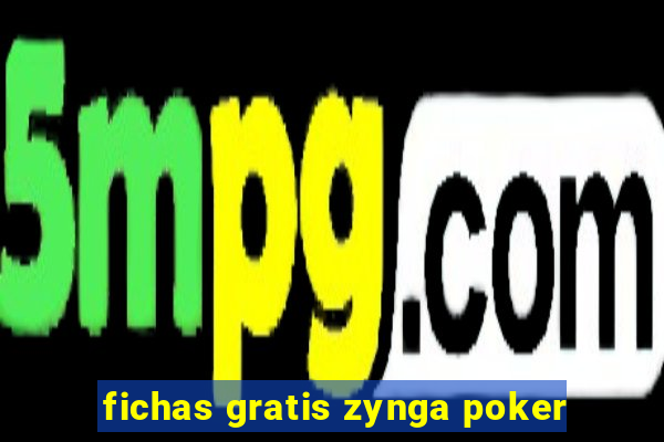 fichas gratis zynga poker