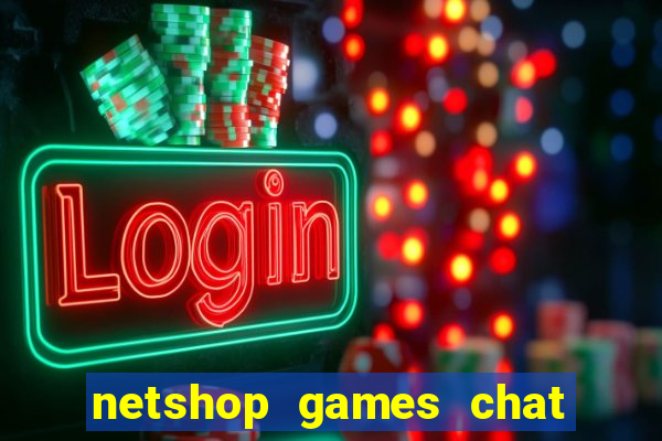 netshop games chat ao vivo