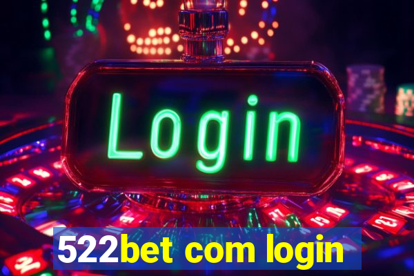 522bet com login