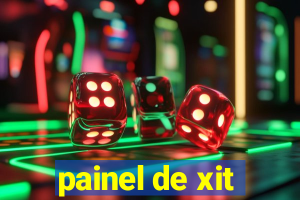 painel de xit