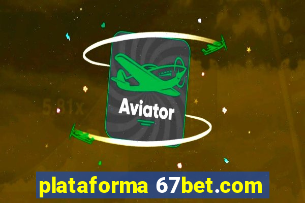 plataforma 67bet.com