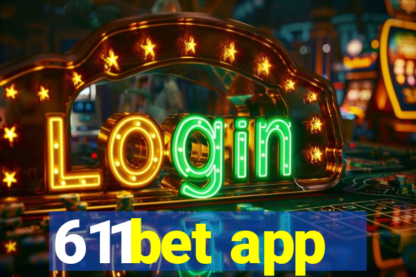 611bet app