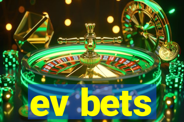 ev bets