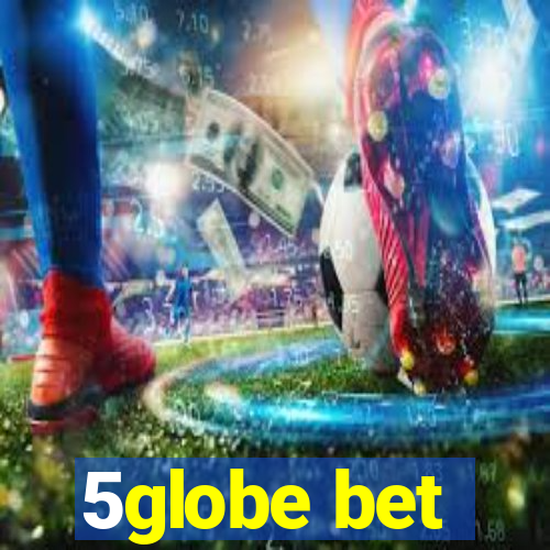 5globe bet