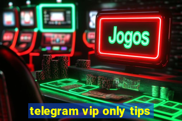 telegram vip only tips