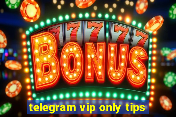 telegram vip only tips