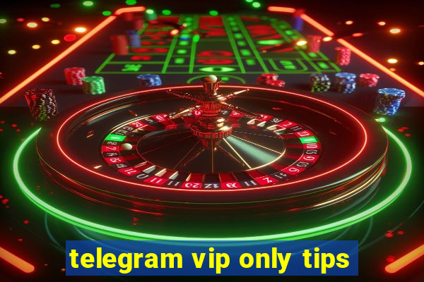 telegram vip only tips