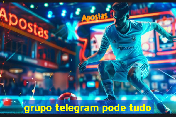 grupo telegram pode tudo