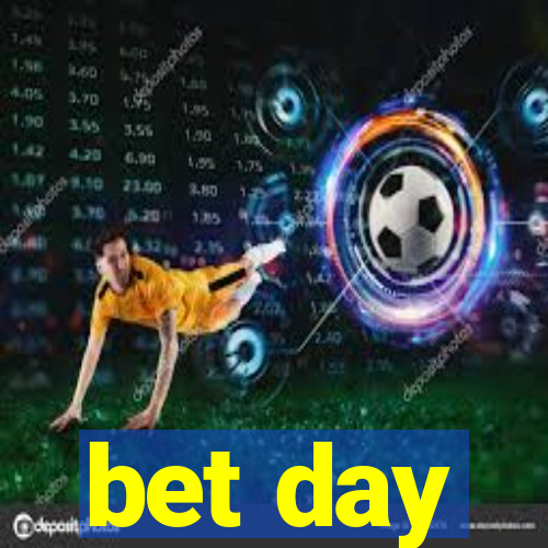 bet day