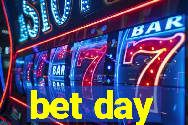 bet day