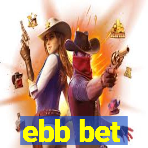 ebb bet