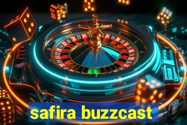 safira buzzcast