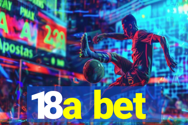 18a bet