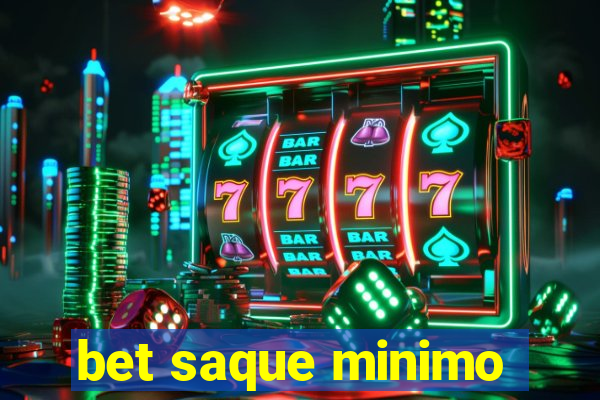 bet saque minimo