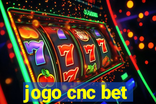 jogo cnc bet