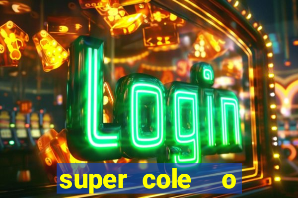 super cole  o 7784 jogos para pc download