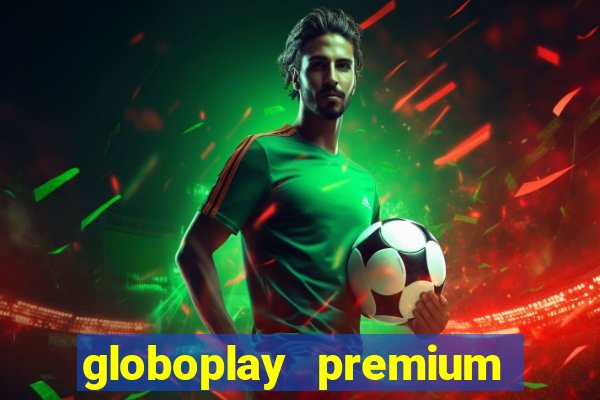 globoplay premium mod apk