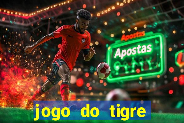 jogo do tigre rodada gratis