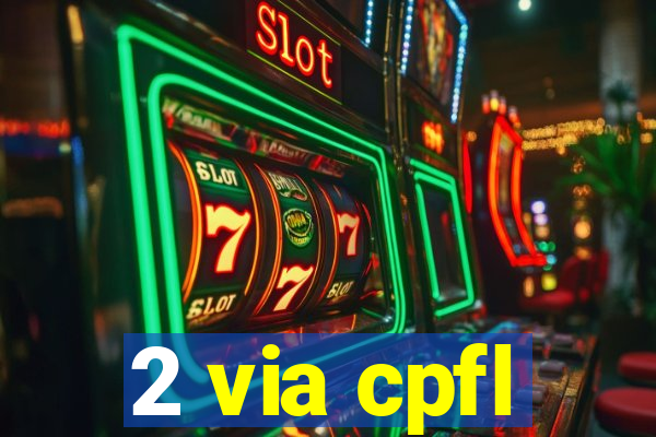 2 via cpfl