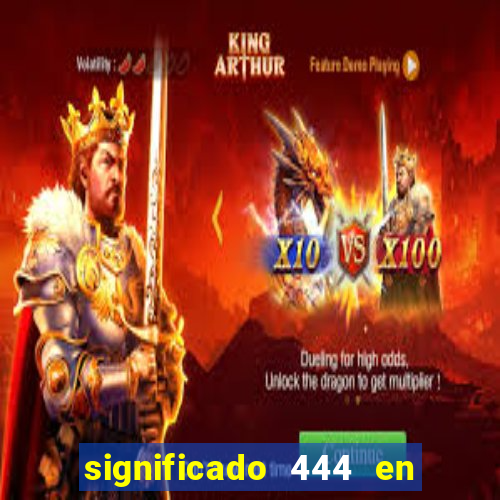 significado 444 en lo espiritual