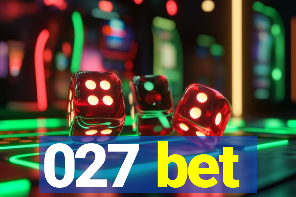 027 bet