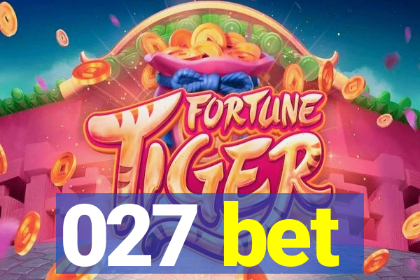 027 bet