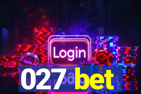 027 bet