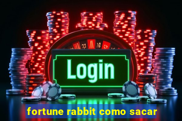 fortune rabbit como sacar