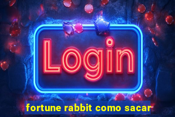 fortune rabbit como sacar