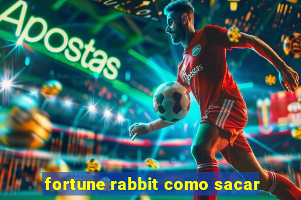 fortune rabbit como sacar