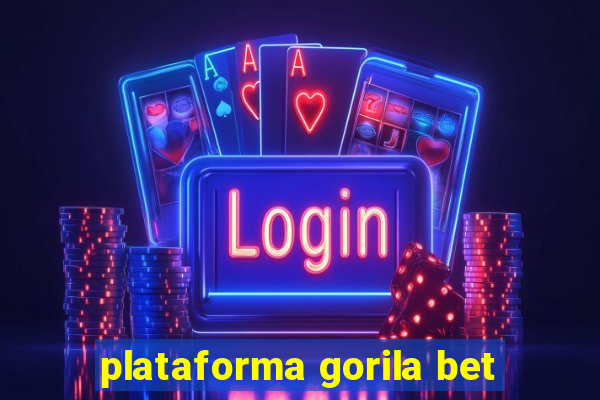 plataforma gorila bet