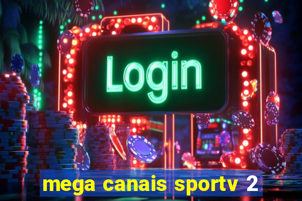 mega canais sportv 2