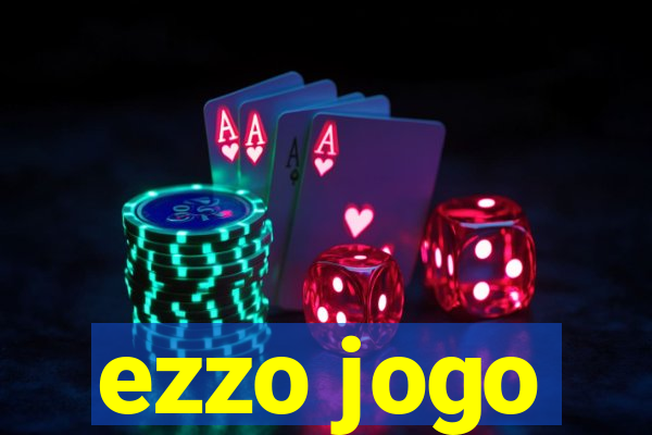 ezzo jogo