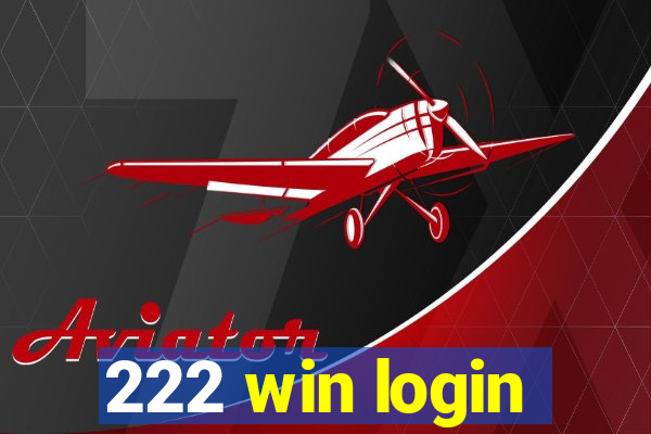 222 win login