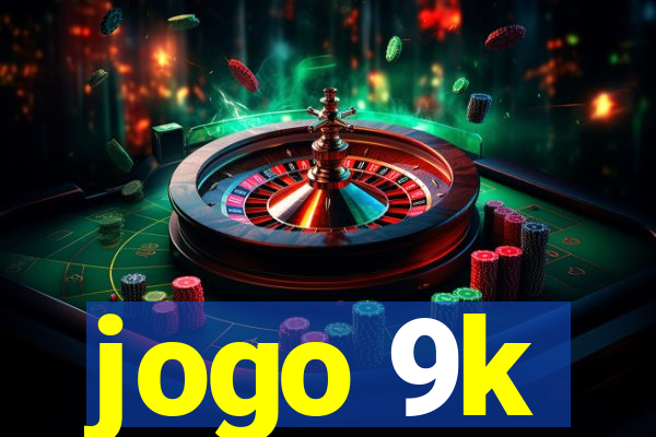 jogo 9k