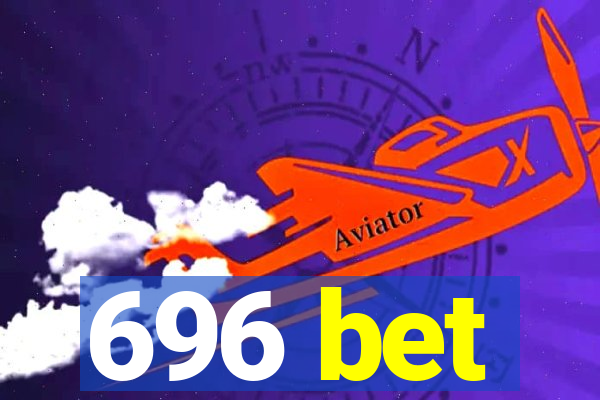 696 bet