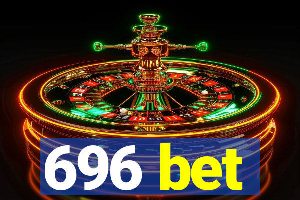 696 bet