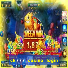 ck777 casino login register mobile