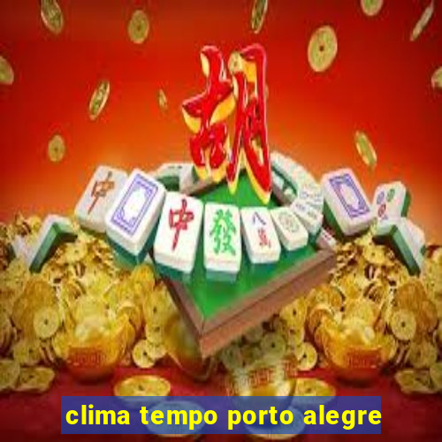 clima tempo porto alegre