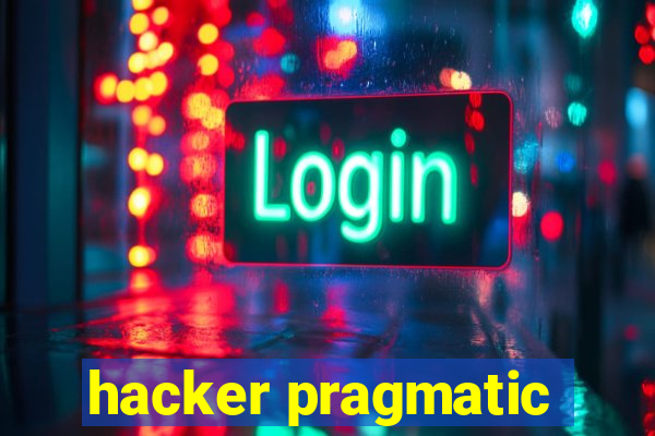 hacker pragmatic